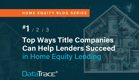 DataTrace-Home-Equity-Blog-Series-1-feature-221014@2x